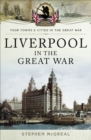Liverpool in the Great War - eBook