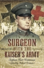 Surgeon with the Kaiser's Army - eBook
