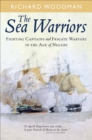 The Sea Warriors : Fighting Captains and Frigate Warfare in the Age of Nelson - eBook