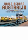 Rails Across Australia: A Journey through the Continent - Book