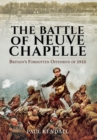 Battle of Neuve Chapelle: Britain's Forgotten Offensive of 1915 - Book