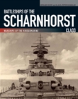 Battleships of the Scharnhorst Class : The Scharnhorst and Gneisenau: The Backbone of the German Surface Forces at the Outbreak of War - eBook