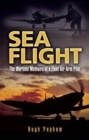 Sea Flight : The Wartime Memoirs of a Fleet Air Arm Pilot - eBook
