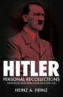 Hitler: Personal Recollections : Memoirs of Hitler From Those Who Knew Him - eBook