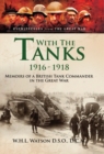 With the Tanks, 1916-1918 : Memoirs of a British Tank Commander in the Great War - eBook