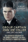 Group Captain John 'Joe' Collier DSO, DFC and Bar : The Authorised Biography of the Bomber Commander, Air War & SOE Strategist & Dambuster Planner - eBook