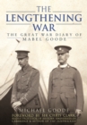 Lengthening War: The Great War Diary of Mabel Goode - Book