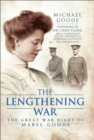 The Lengthening War : The Great War Diary of Mabel Goode - eBook