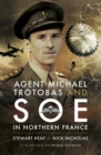 Agent Michael Trotobas and SOE in Northern France - eBook
