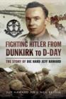Fighting Hitler from Dunkirk to D-Day : The Story of Die Hard Jeff Haward - eBook