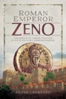 Roman Emperor Zeno : The Perils of Power Politics in Fifth-century Constantinople - Book