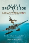 Malta's Greater Siege & Adrian Warburton DSO* DFC** DFC (USA) - eBook