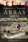 Visiting the Fallen: Arras North - eBook