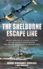 The Shelburne Escape Line : Secret Rescues of Allied Aviators by the French Underground, the British Royal Navy & London's MI-9 - eBook