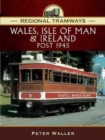 Regional Tramways - Wales, Isle of Man and Ireland, Post 1945 - Book