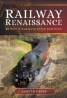 Railway Renaissance : Britain's Railways After Beeching - eBook