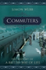 Commuters : The History of a British Way of Life - eBook