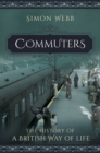 Commuters : The History of a British Way of Life - eBook