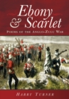 Ebony and Scarlet: Poems of the Anglo-Zulu War - Book