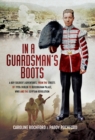 In a Guardsman's Boots : A Boy Soldier's Adventures from the Streets of 1920s Dublin to Buckingham Palace, WWII and the Egyptian Revolution - eBook