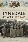 Tynedale at War, 1939-1945 - eBook