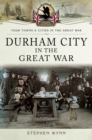 Durham City in the Great War - eBook