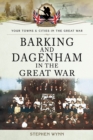 Barking and Dagenham in the Great War - eBook
