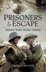 Prisoners & Escape : Those Who Were There - eBook