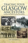 Tracing Your Glasgow Ancestors : A Guide for Family & Local Historians - eBook