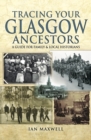 Tracing Your Glasgow Ancestors : A Guide for Family and Local Historians - eBook