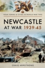 Newcastle at War 1939-45 - eBook