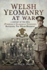 Welsh Yeomanry at War : A History of the 24th (Pembroke and Glamorgan) Battalion the Welsh Regiment - Book