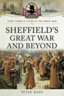 Sheffield's Great War and Beyond, 1916-1918 - eBook