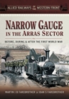 Narrow Gauge in the Arras Sector : Before, During & After the First World War - eBook