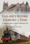 England's Historic Churches by Train - Book
