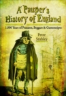 A Pauper's History of England : 1,000 Years of Peasants, Beggars & Guttersnipes - eBook