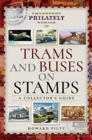 Trams and Buses on Stamps : A Collector's Guide - Book
