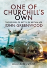 One of Churchill's Own: The Memoirs of Battle of Britain Ace John Greenwood - Book