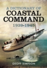 Dictionary of Coastal Command 1939 - 1945 - Book