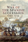 The War of the Spanish Succession, 1701-1714 - eBook