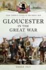 Gloucester in the Great War - eBook