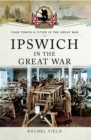 Ipswich in the Great War - eBook