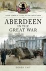 Aberdeen in the Great War - eBook