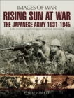 Rising Sun at War : The Japanese Army, 1931-1945 - eBook