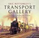Eric Bottomley's Transport Gallery : A Journey Across the Canvas - Book