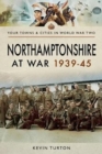 Northamptonshire at War 1939 - 1945 - Book
