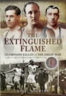 Extinguished Flame: Olympians Killed in the Great War - Book