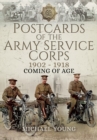 Postcards of the Army Service Corps 1902 - 1918: Coming of Age - Book