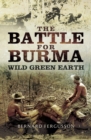 The Battle for Burma: Wild Green Earth - eBook