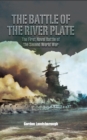 The Battle of the River Plate : The First Naval Battle of the Second World War - eBook